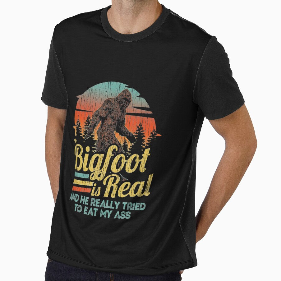 Bigfoot is Real and he really tried to eat my ass, Sasquatch believer and Finding Bigfoot evidence researchers Gift by Theobsessed01