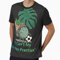 I Can’t My Kid Has Practice Funny Plant Mom Soccer T-Shirt Monstera Plant Parent by TitanRN