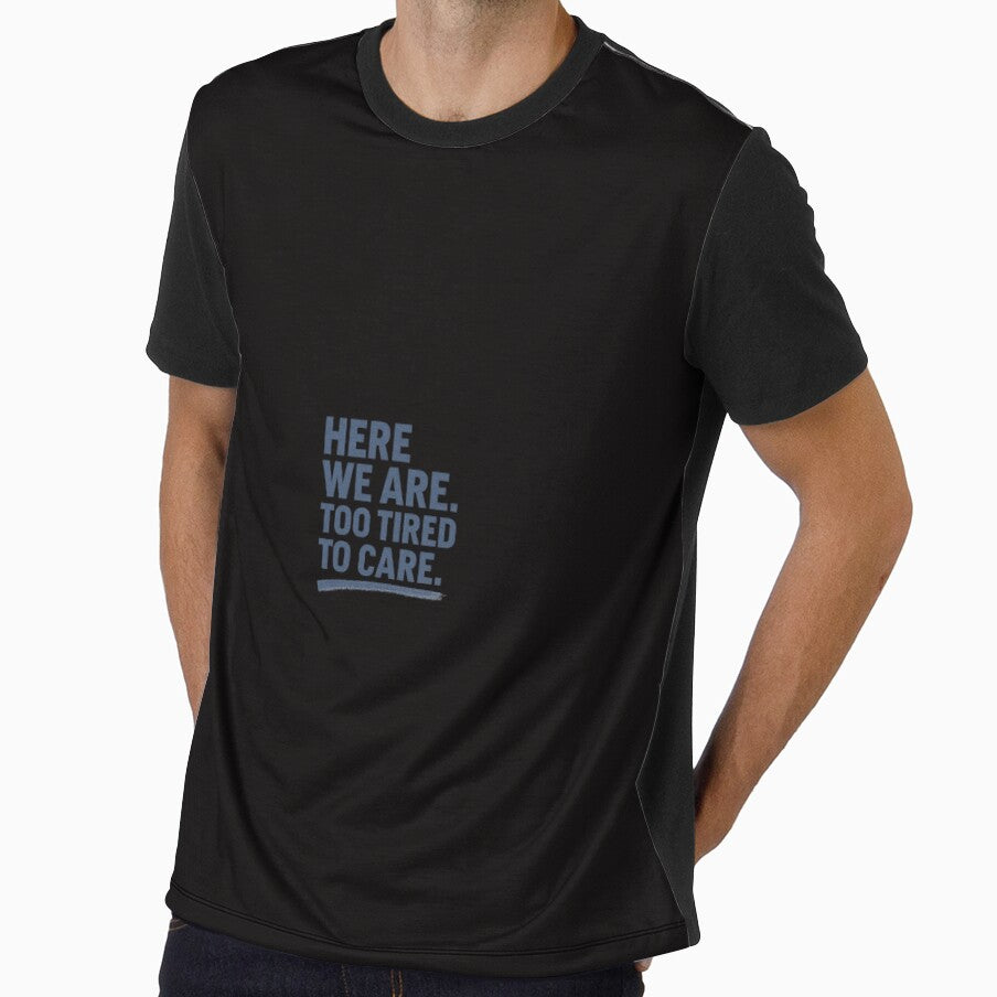 Here We Are Too Tired To Care – Exhausted Introvert Sticker with Sarcastic Mood by Shut Up and Stick It