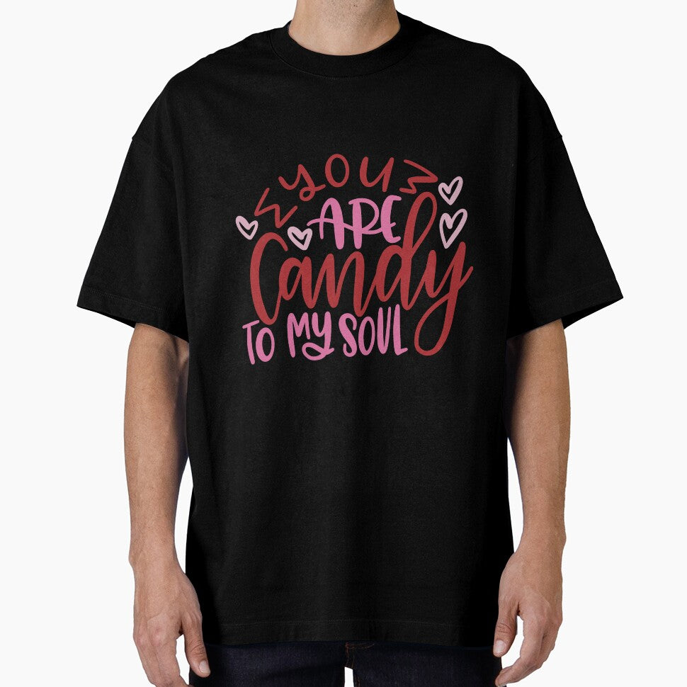 You Are Candy To My Soul - Valentine’s day by EhsanStore