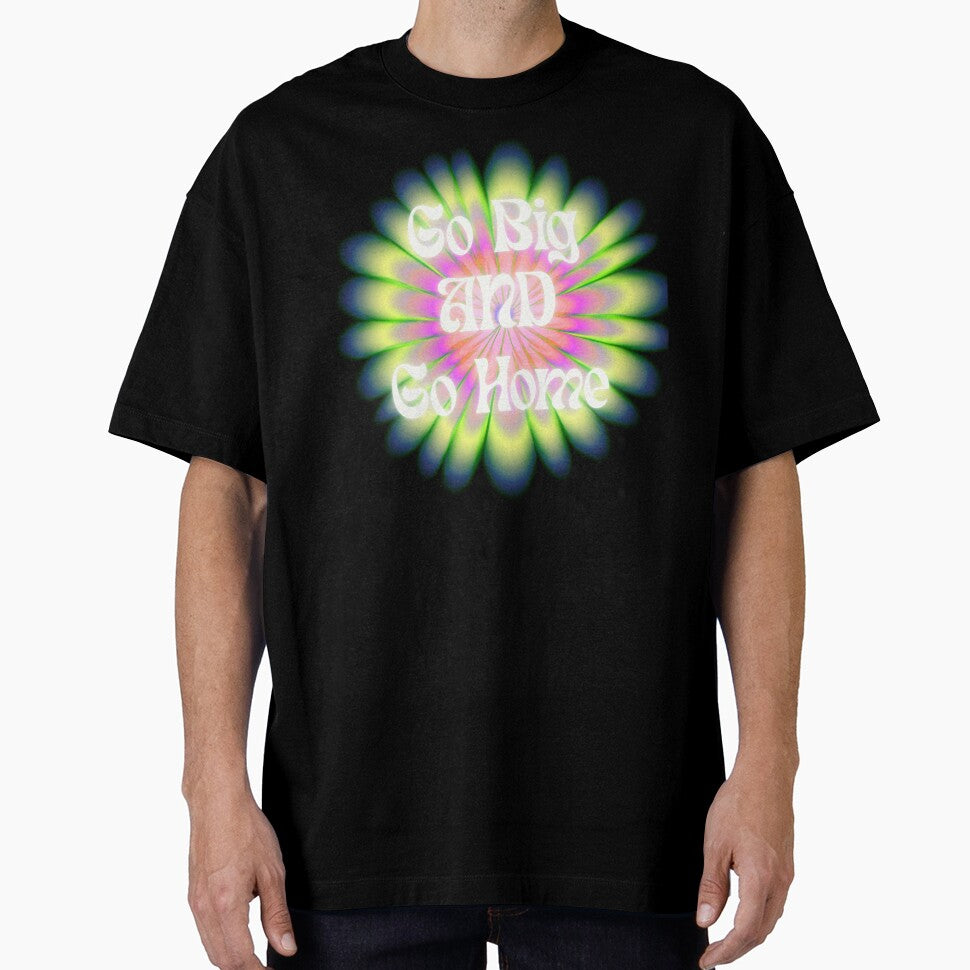 Go Big AND Go Home by BLANK.