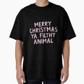 Merry Christmas ya filthy animal by alongcamekathy