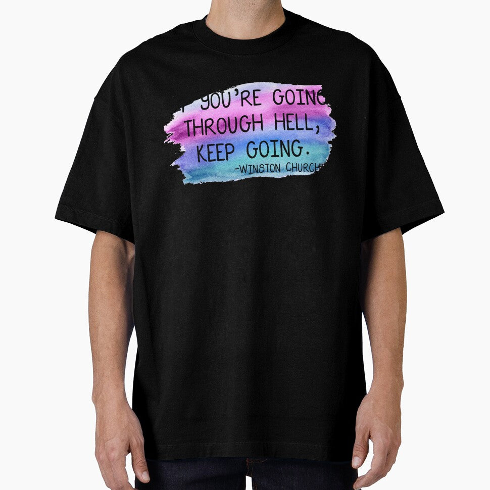 Winston Churchill "if you're going through hell, keep going" by Jilly Rose Ink