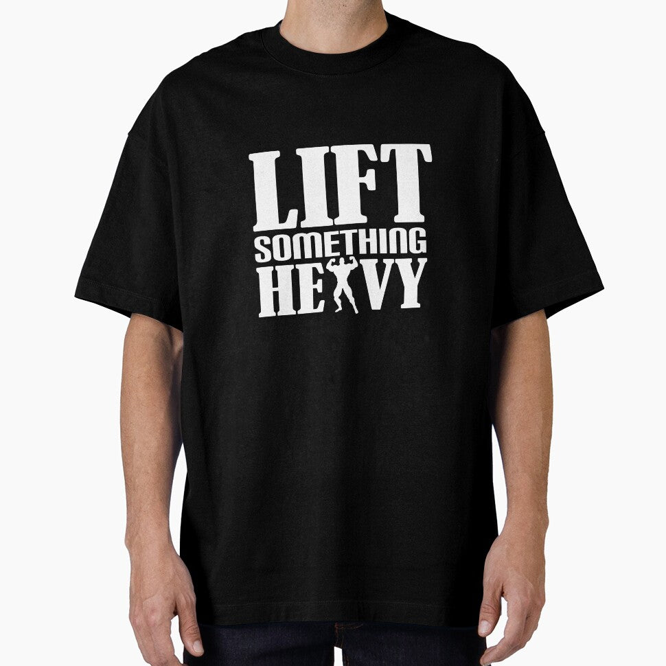 Lift Something Heavy weight shirt T exercise gym motivational T-shirt for men women unisex by Burhan J Tees LTD