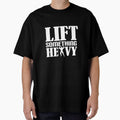 Lift Something Heavy weight shirt T exercise gym motivational T-shirt for men women unisex by Burhan J Tees LTD