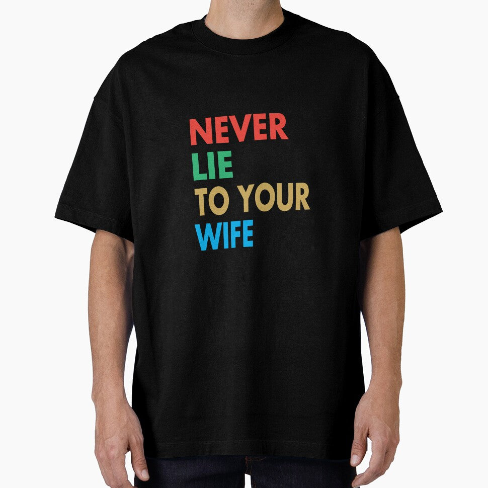 NEVER LIE TO YOUR WIFE, Funny WIFE Gift by Mannoucha ⭐⭐⭐⭐⭐ ( 1,978 reviews )