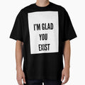 I'm Glad You Exist by BeJolley