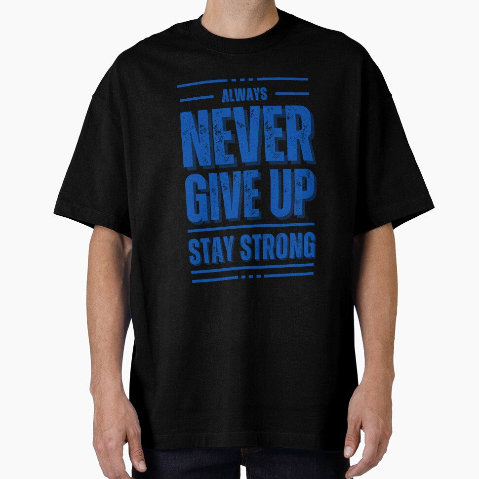 Never Give Up Stay Strong by DigitalMediaHub