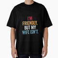 I'm Friendly, But My Wife Isn't Husband Humor Marriage Life Quote by RetroMini2026