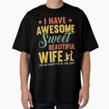 I have sweet beautiful Wife she bought me this t shirt funny Husband by mmos