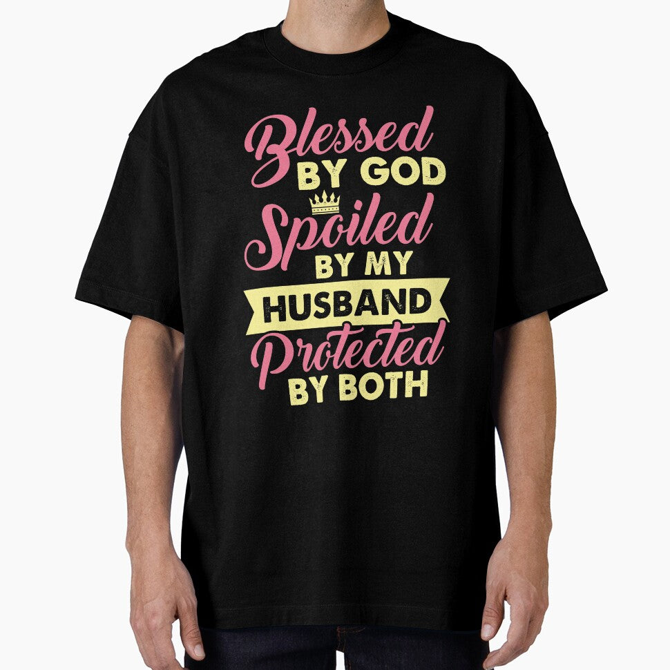 Blessed by God Spoiled by my husband by mmos