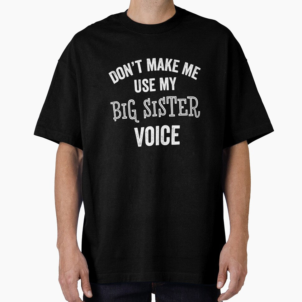 Big Sister Funny Gift Voice Sibling New Sister by carlhunt99