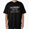 I'm Friendly But My Wife Isn't Funny Husband Marriage Humor Gift by RetroMini2026