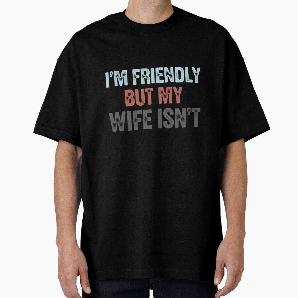 I'm Friendly But My Wife Isn't Funny Husband Marriage Humor Gift by RetroMini2026