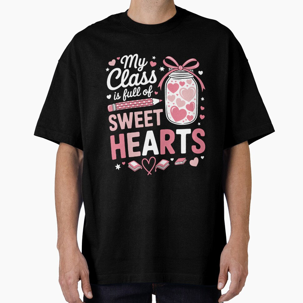 Valentine Day My Class is Full of Sweethearts Teacher by SapfireStuArt