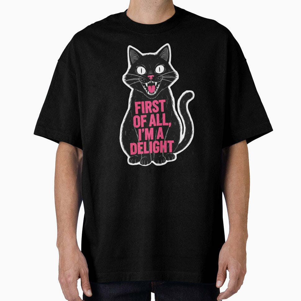 First of All I'm a Delight Shirt Funny Cat, Sarcastic Quote by Masaw