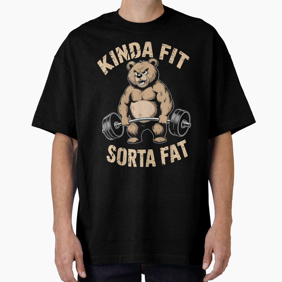 Kinda Fit Sorta Fat Funny Gym Bear Weightlifting Workout T-Shirt Lifting Lover Humorous Tee by DogoMalulu