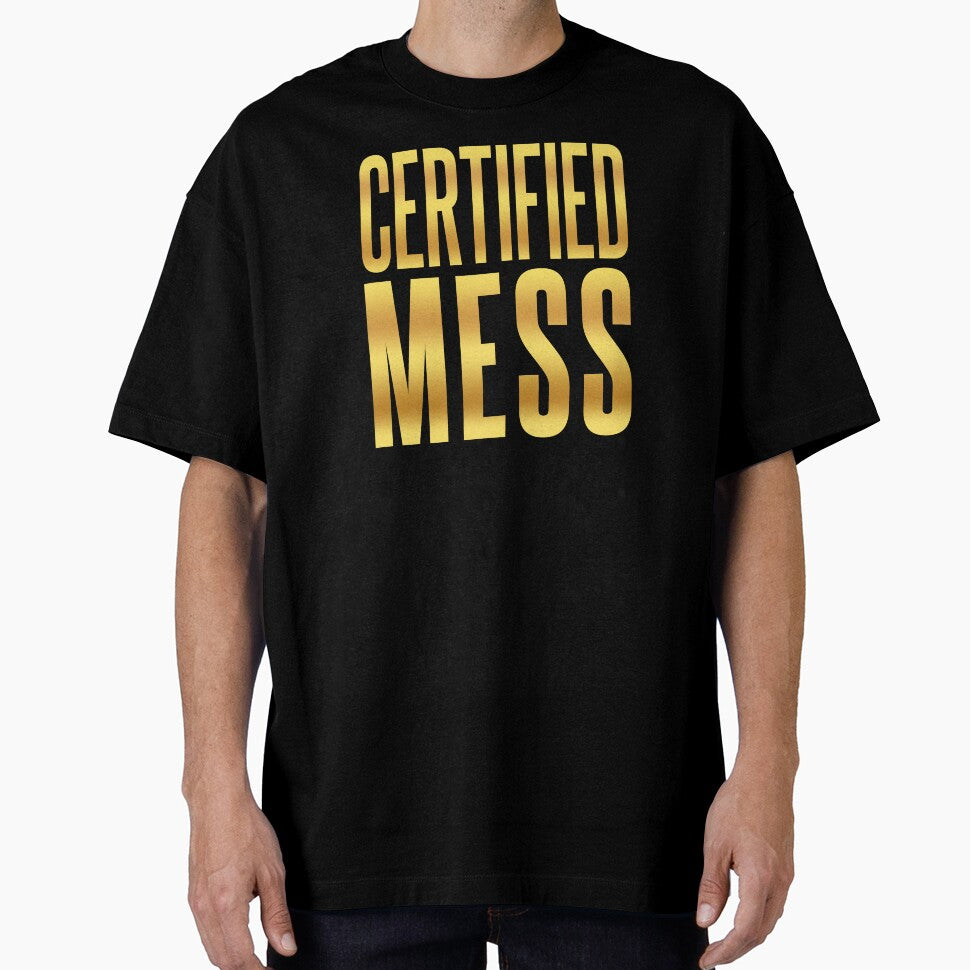 Certified Mess, Golden Funny Quotes by Memes N Lore