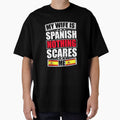 My Wife Is Spanish Nothing Scares Me Spain Flag by nedrae