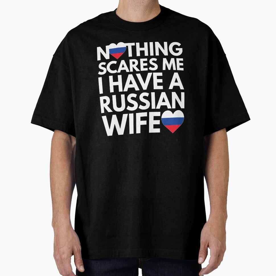 Nothing Scares Me, I Have Russian Wife by HelloFromAja
