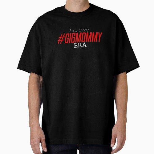 #Gigmommy Era 001 by Gigmommy