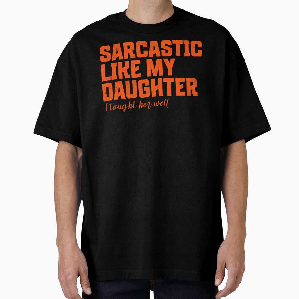 Sarcastic like my daughter funny Father Mother Day dad mom by KHWD