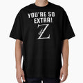 Awesome Gen-Z merch, "You're so extra: Gen-Z" by AyeAyeBeans
