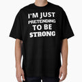 I'm Just Pretending To Be Strong by RGRamsey