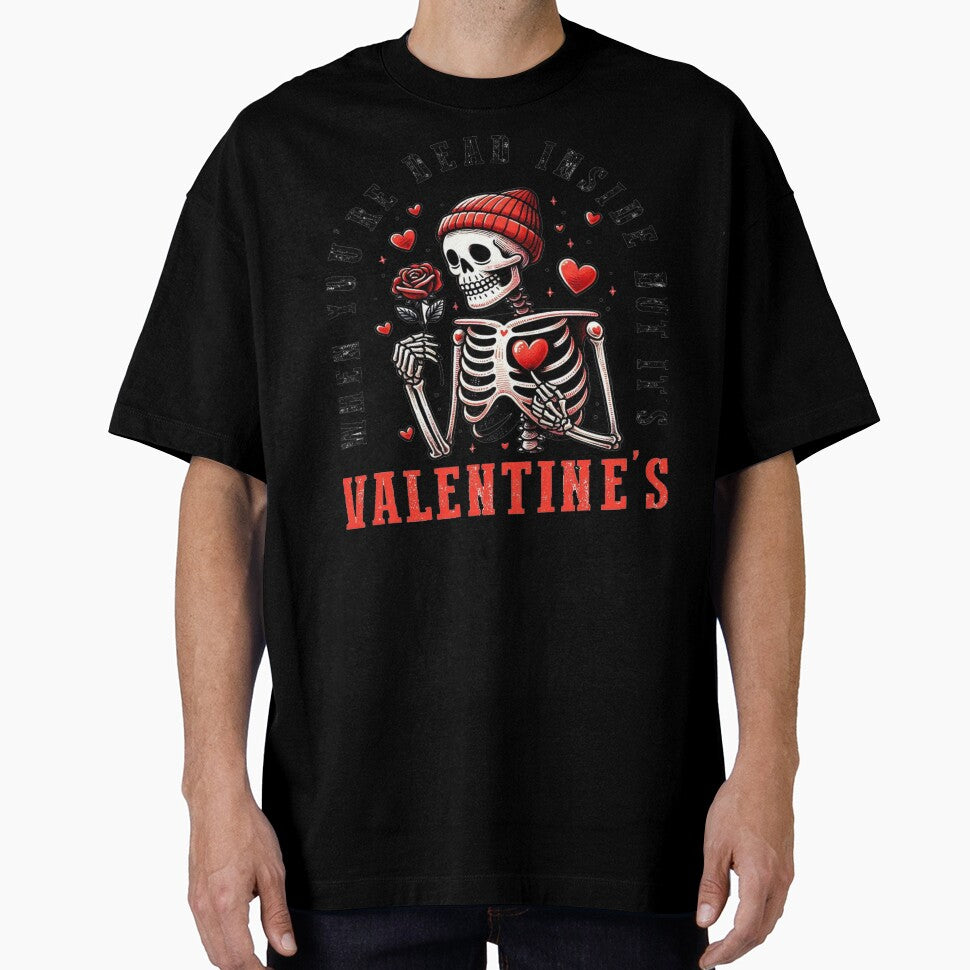 When You’re Dead Inside But It’s Valentine’s – Funny Skeleton Love Design by yahya arboun