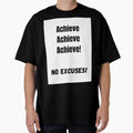 Achieve, Achieve, Achieve! No Excuses! by ShaunSandhu