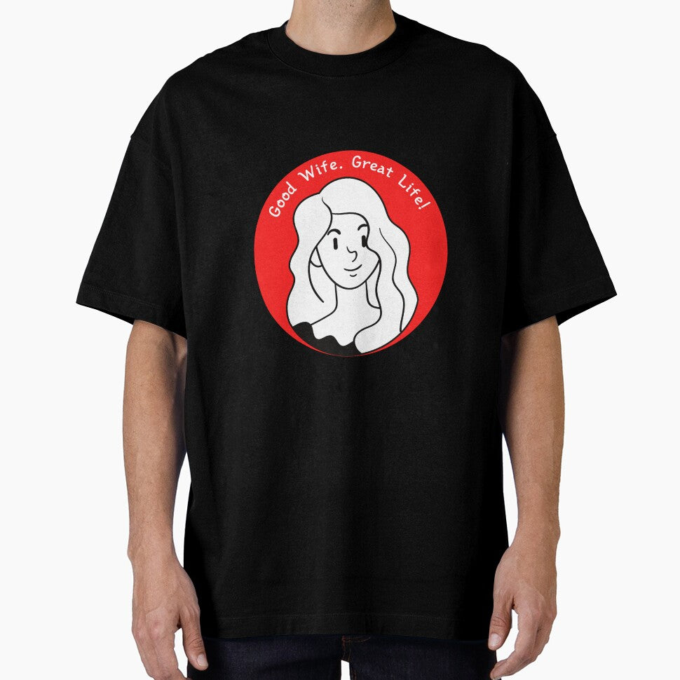 Good Wife, Great Life - Fun Cartoon T-Shirt by GorinART