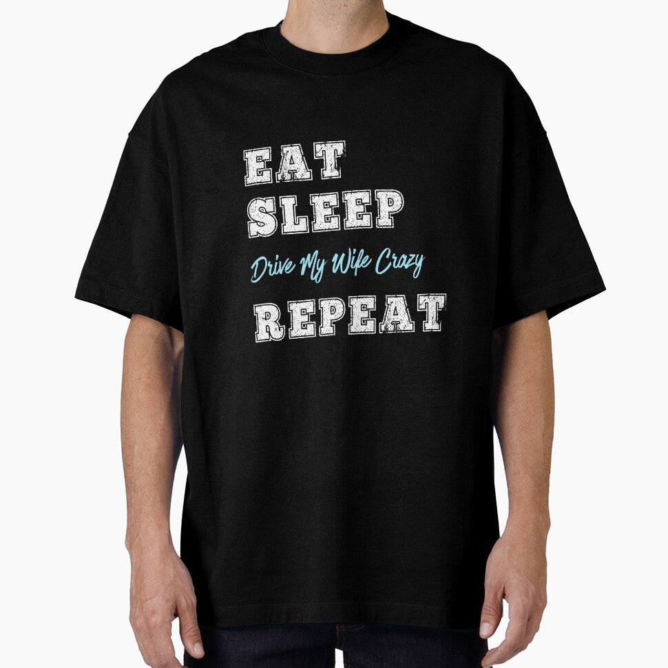 Funny Husband Gift Eat Sleep Drive Wife Crazy Repeat Wedding Anniversary Gift by carlhunt99