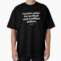 I'm just askin' for an 8 ball and 2 million dollars - Baby Billy by Primotees