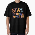 STAY STRONG AND POWER ON QUOTE by CreatorWorld29