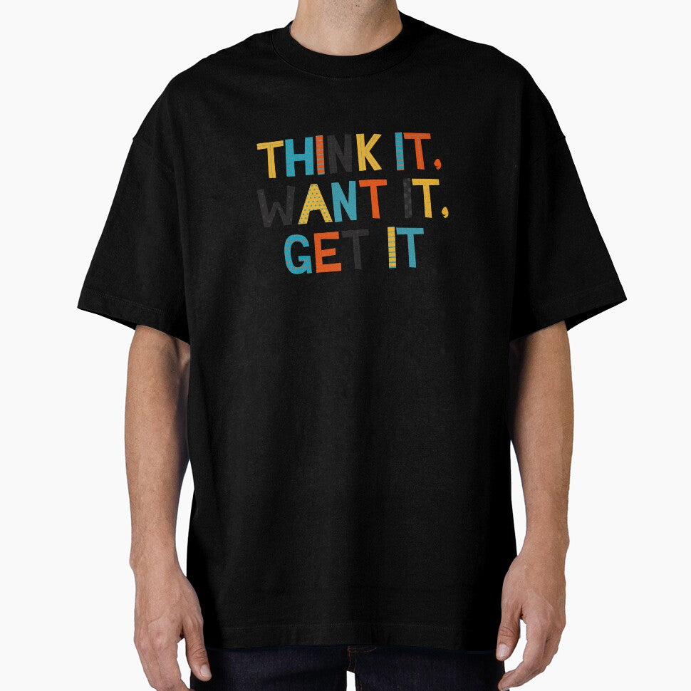 Think it Want it Get it - Inspirational and Motivational Quote by greenoriginals