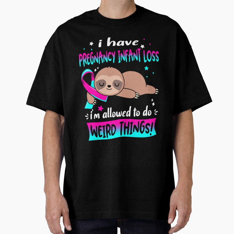 Pregnancy Infant Loss Awareness Funny I have Pregnancy Infant Loss i'm allowed to do Weird Things! by JanetShop809