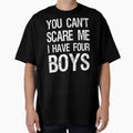 You Can't Scare Me I Have Four Boys II by Lemon Pepper