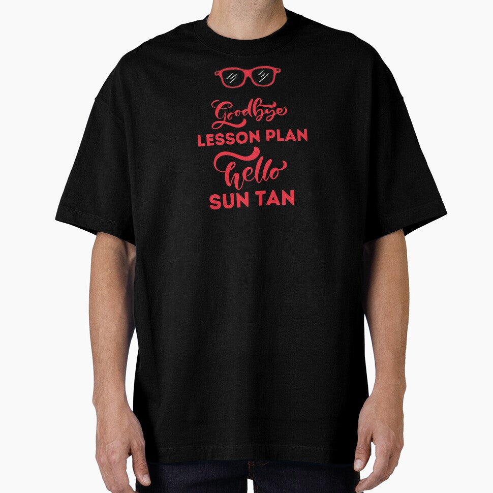 Goodbye lesson plan, Hello summer tan - Fun summer shirt by Theleochick