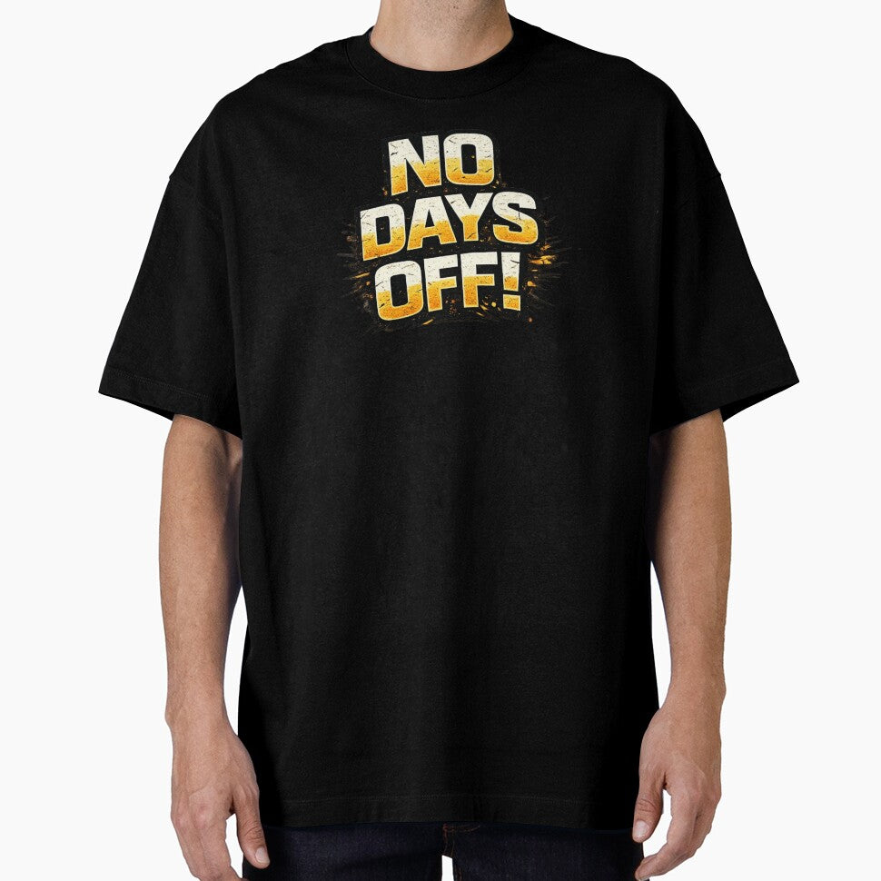 NO DAYS OFF! by DomGDesign