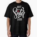 Best Sister Ever Tshirt by SunsetGloww