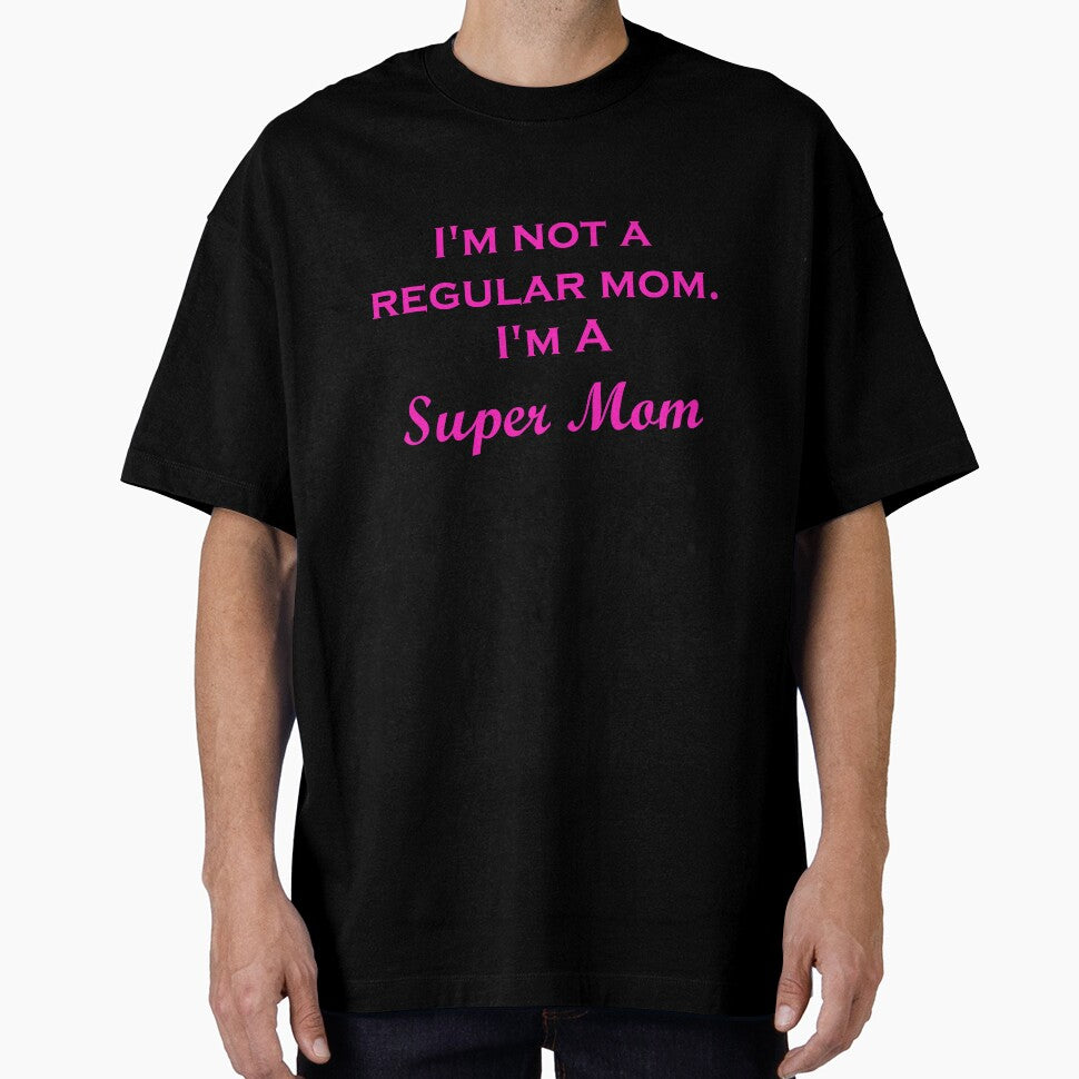I'm not a regular mom. I'm a Super Mom. by ThingsByJoy