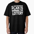 My Retirement Plan Is Winning the Lottery Funny Quote by XYZ LAB by Jesuperman
