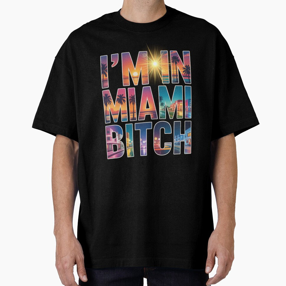 I am in Miami Bitch Vacation 2025 by The Art of Kkatarynka