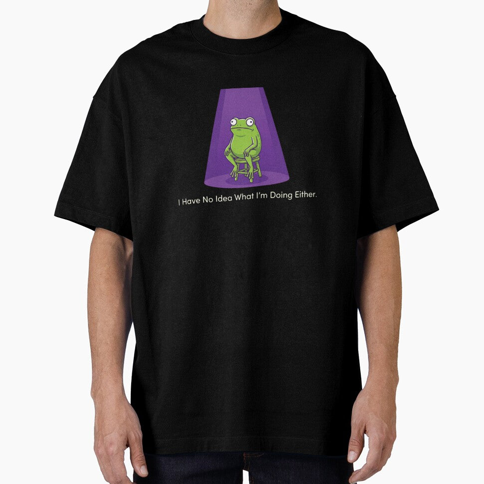 I Have No Idea What I’m Doing Either - Funny Confused Frog Meme by Deadpan Decor