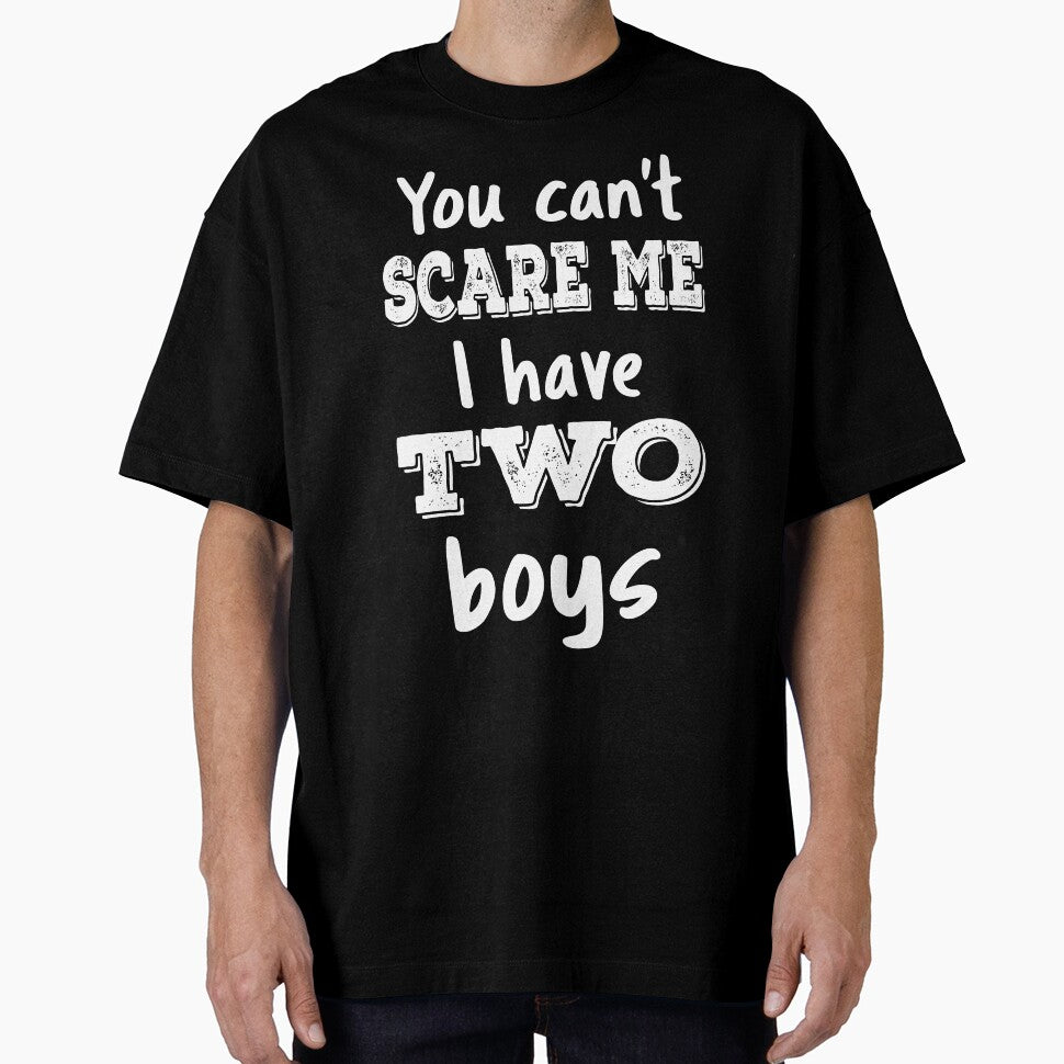 You Can't Scare Me I Have Two Boys III by Lemon Pepper