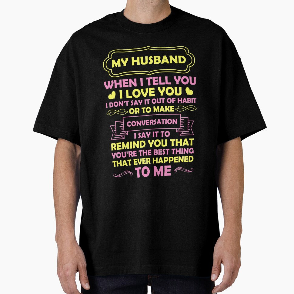 My Husband I say it to remind you're the best thing to me by mmos