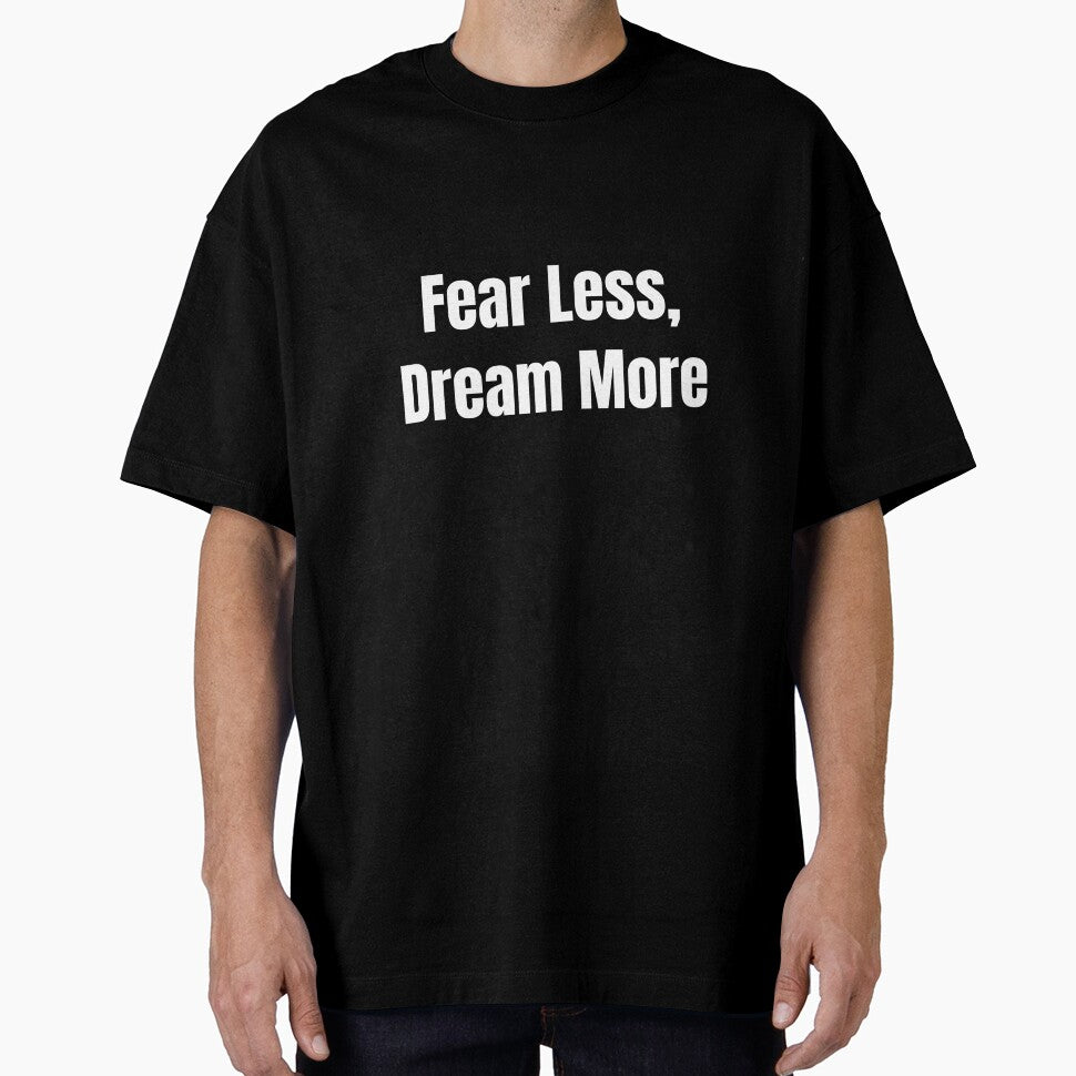 Fear Less, Dream More (White Text) by QuoteeApparel