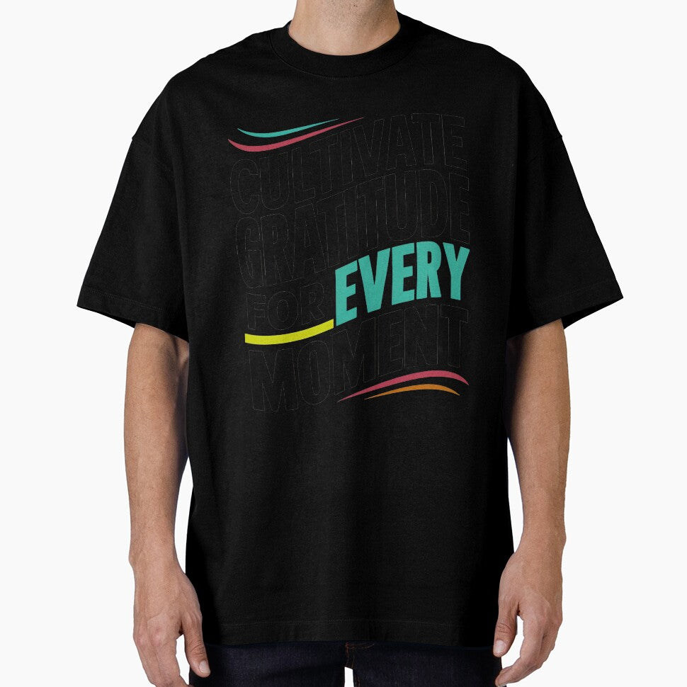 Cultivate Gratitude for Every Moment T-Shirt by iwcus
