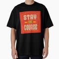 Stay The Course by MclaughlinGifts