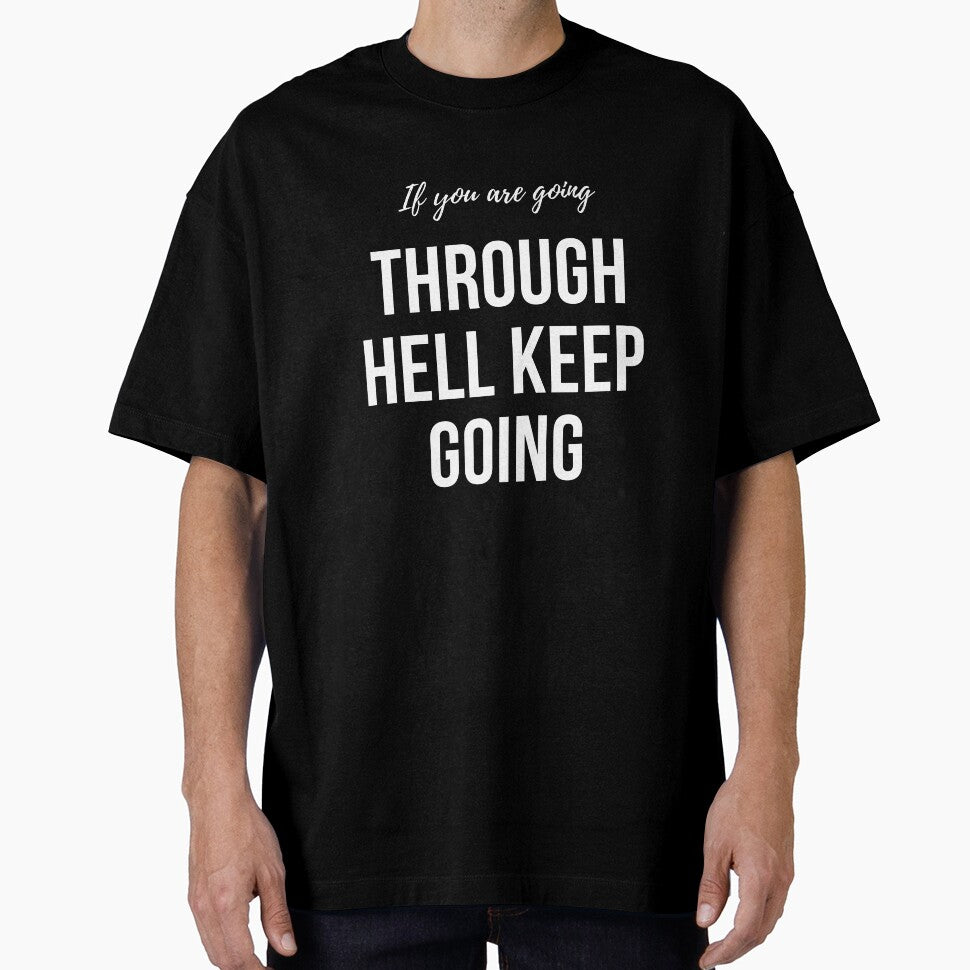 If you are going through hell keep going. A motivational quote design by Doggymadness